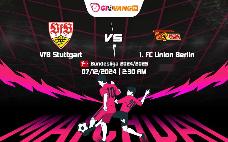 Soi kèo Stuttgart vs Union Berlin 02h30 ngày 07/12/2024
