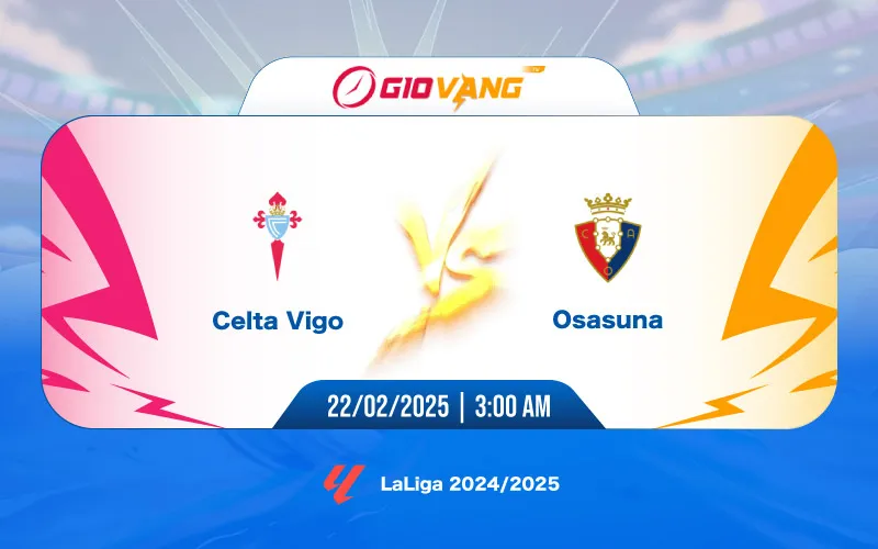 Soi kèo Celta Vigo vs Osasuna 03h00 ngày 22/02/2025 - La Liga