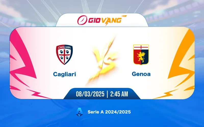 Soi kèo Cagliari vs Genoa 02h45 ngày 08/3/2025 - Serie A