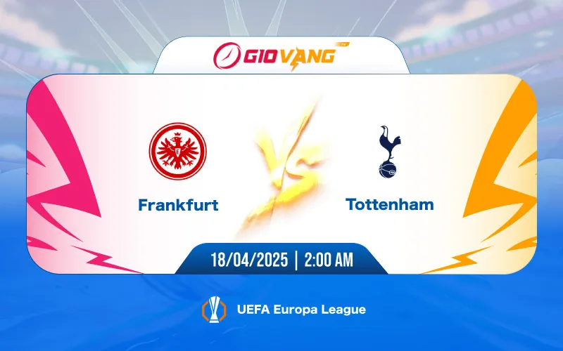 Soi kèo Frankfurt vs Tottenham 02h00 ngày 18/4/2025 - Cup C2