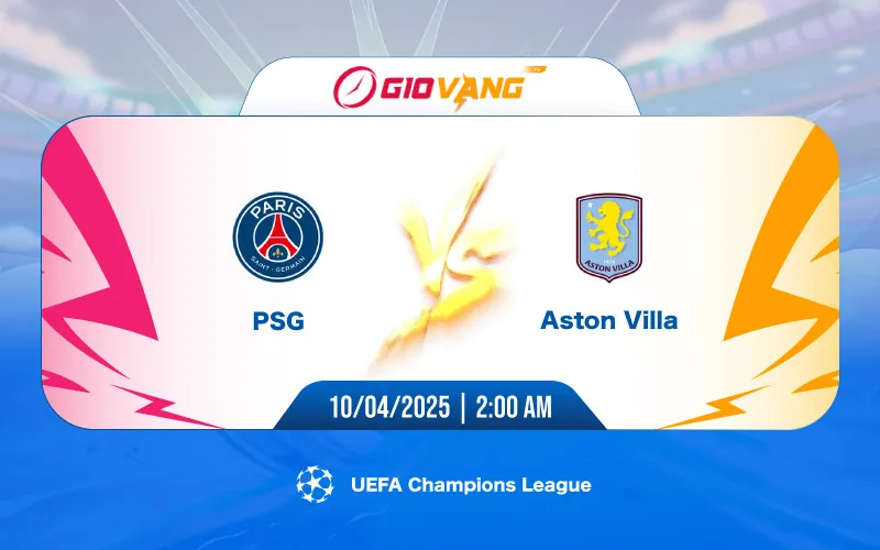 Soi kèo PSG vs Aston Villa 02h00 ngày 10/4/2025 - Cup C1