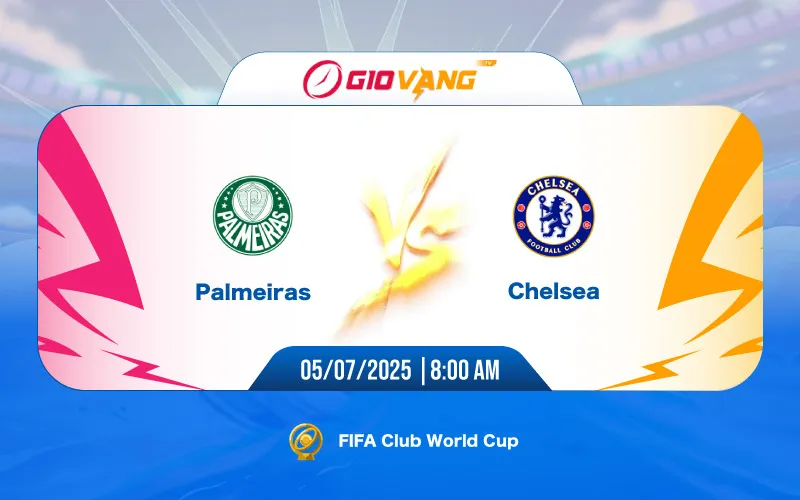 Soi kèo Palmeiras vs Chelsea 08h00 ngày 05/7/2025 - FIFA Club World Cup 2025