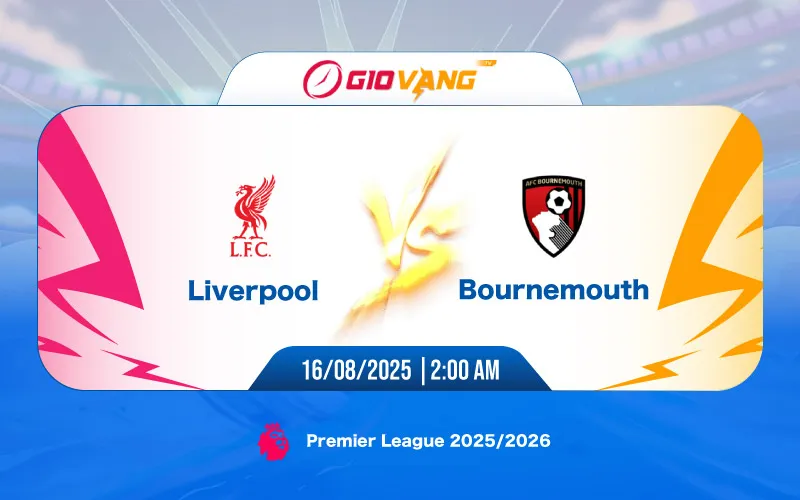 Soi kèo Liverpool vs Bournemouth 02h00 ngày 16/8/2025 - Ngoại hạng Anh