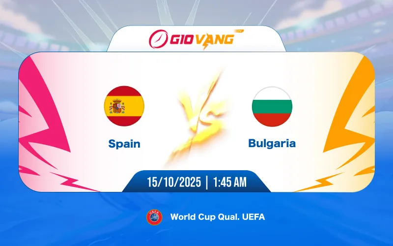 Soi kèo Tây Ban Nha vs Bulgaria 01h45 ngày 15/10/2025 - VL World Cup 2026