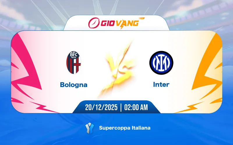 Soi kèo Bologna vs Inter Milan 02h00 ngày 20/12/2025 - Siêu Cúp Ý