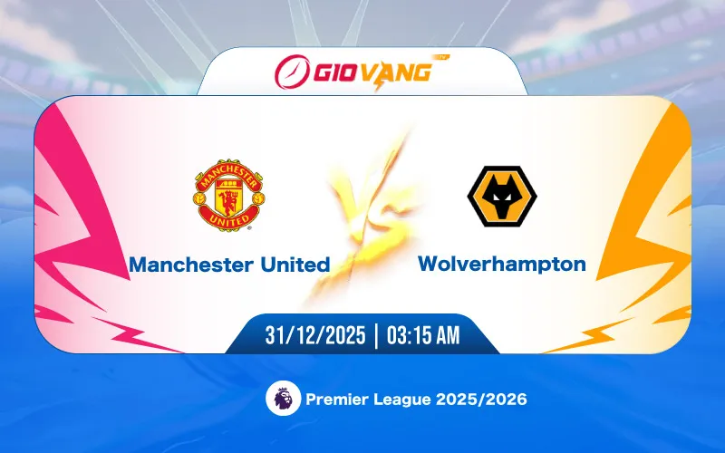 Soi kèo Man Utd vs Wolves 03h15 ngày 31/12/2025 - Ngoại hạng Anh