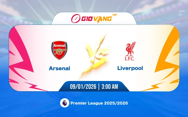 Soi kèo Arsenal vs Liverpool 03h00 ngày 09/01/2026 - Ngoại hạng Anh