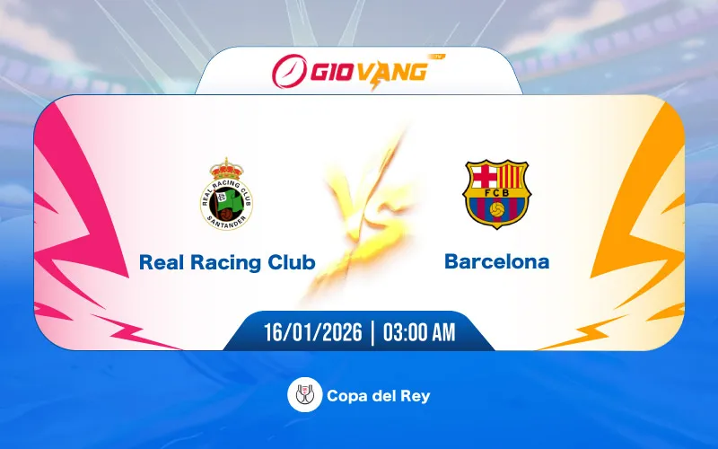 Soi kèo Racing Santander vs Barcelona 03h00 ngày 16/01/2026 - Cup Nhà Vua