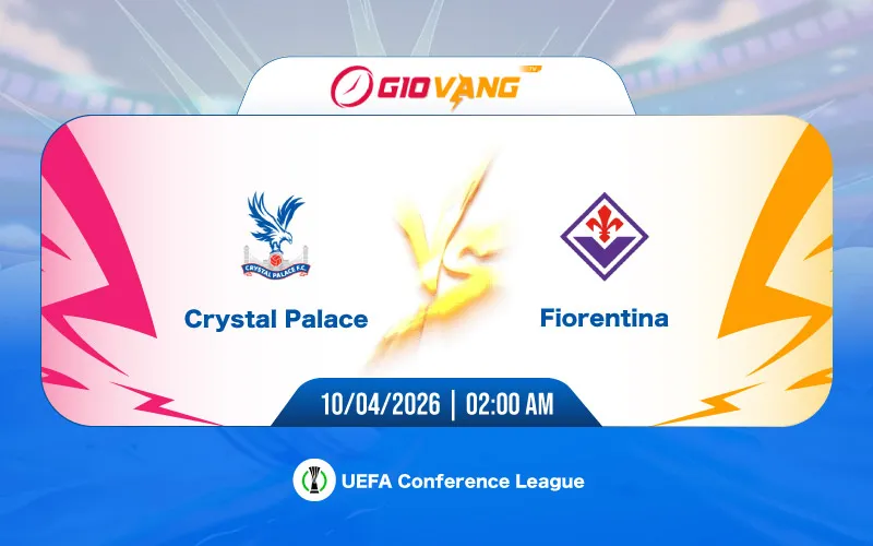 Soi kèo Crystal Palace vs Fiorentina 02h00 ngày 10/4/2026 - Cup C3