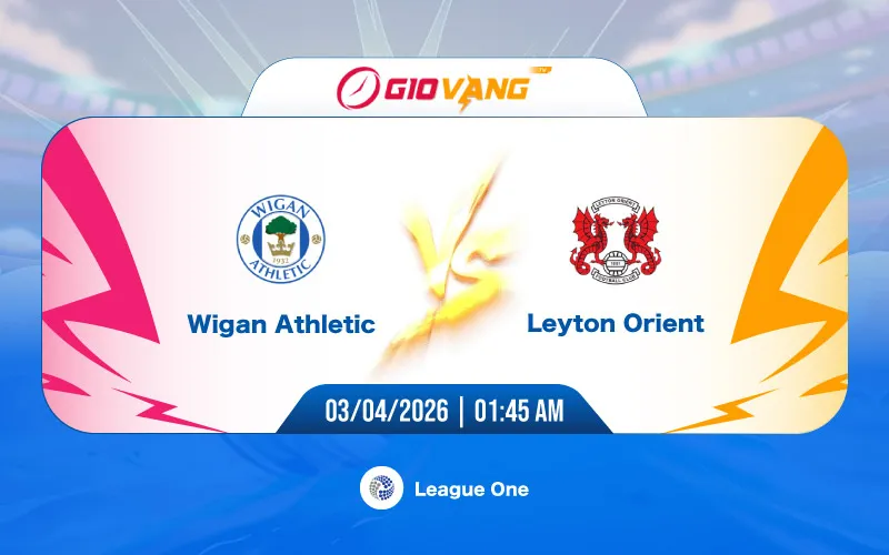 Soi kèo Wigan vs Leyton Orient 01h45 ngày 03/4/2026 - Hạng 3 Anh