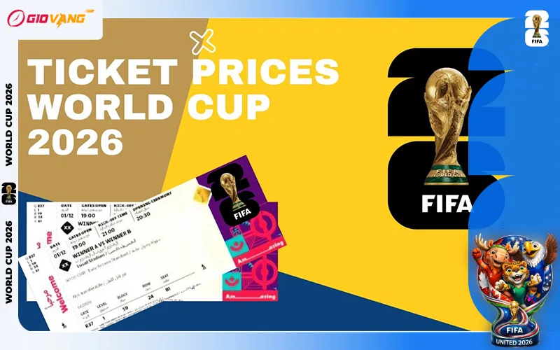 Giá Vé Xem World Cup 2026 Bao Nhiêu?