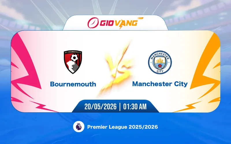 Soi kèo Bournemouth vs Man City 01h30 ngày 20/5/2026 - Ngoại hạng Anh